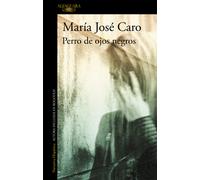 Perro de ojos negros | María José Caro