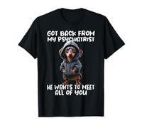 Perro Diciendo Psiquiatra De Regreso De Mi Psiquiatra Camiseta