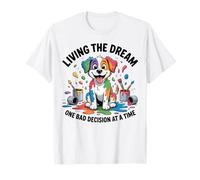 Perro Divertido viviendo el sueño, una Mala decisión a la Vez Camiseta