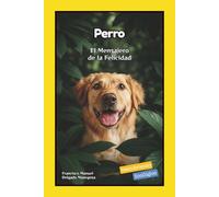 Perro: El Mensajero de la Felicidad (Descubriendo Zooilógico)