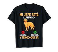 Perro Mi Jefe Está Llamando Y Tengo Que Ir Perros Camiseta