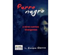 Perro negro: y otros cuentos divergentes