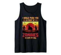 Perro o yo te empujaría Delante de Zombis para Salvar a mi Perro Camiseta sin Mangas