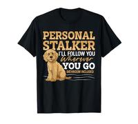 Perro Stalker Personal Funny Golden Doodle Pastoreo Amantes de Perros Camiseta