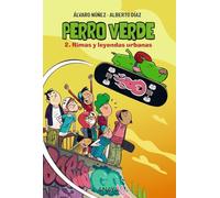 Perro verde 2: Rimas y leyendas urbanas (LITERATURA INFANTIL - Perro verde)