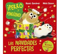 ¡Perro y pingüino! Las navidades perfectas (Picarona)