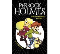 Dos detectives y medio (Perrock Holmes 1) – Jóvenes lectores