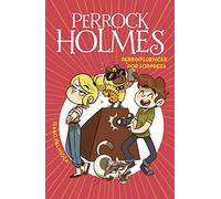 Perrock Holmes 15 – Perrinfluencer por sorpresa – Jóvenes lectores – Montena