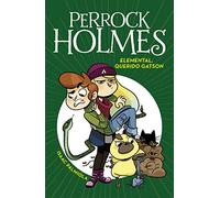 Elemental, Querido Gatson (Perrock Holmes 3)/Elementary, My Dear Gatson (Perrock Holmes, Book 3) (Perrock Holmes 3 / Perrock Holmes (Book 3)) [Spanish]
