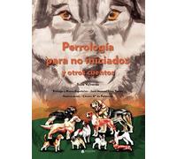 Perrología para no iniciados y otros cuentos (SIN COLECCION)