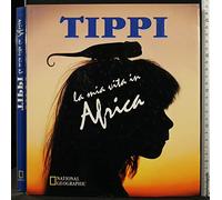 Perronet Valãrie - Tippi. La Mia Vita in Africa