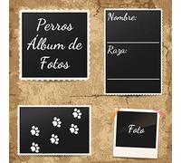 Perros Álbum de Fotos: un gran Álbum de Fotos y Recuerdos para todos los Amigos de los Perros - una gran Idea de Regalo para todos los Amantes de los Perros - 110 Páginas