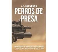 PERROS DE PRESA: Un absorbente thriller de espías en una de las zonas más calientes del globo: 1 (SERIE NOLAN)