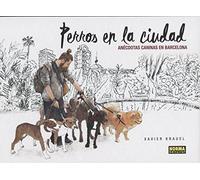 PERROS EN LA CIUDAD. ANÉCDOTAS CANINAS EN BARCELONA