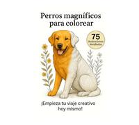 Perros magníficos para colorear: Libro de arte antiestrés para adultos (Realistic Animals)