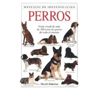 PERROS. MANUAL DE IDENTIFICACION (GUIAS DEL NATURALISTA-ANIMALES DOMESTICOS-PERROS)