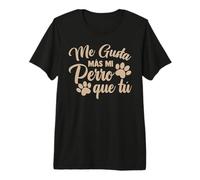 Perros Me Gusta Más Mi Perro Que Tú Camiseta Premium