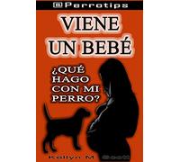 @PERROTIPS: Viene un bebé: ¿Qué hago con mi perro?: 6
