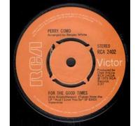 PERRY COMO - FOR THE GOOD TIMES 7 INCH (7" VINYL 45) UK RCA 1973