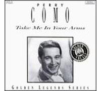 Perry Como - Take Me in Your Arms