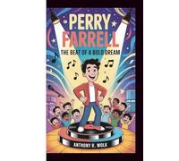 PERRY FARRELL: The Beat of a Bold Dream