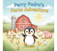 Perry Pedro’s Farm Trip: A gentle picture book about kindness, caring for animals, and where food comes from (Perry Pedro's Adventures)