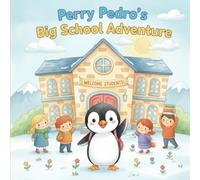 Perry Pedro's Big School Adventure: A heart warming picture book about trying something new (Perry Pedro's Adventures)