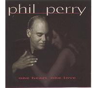 Phil Perry - One Heart One Love