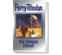 Perry Rhodan Die Ewigen Diener: Perry Rhodan Band 133 (Tapa dura)