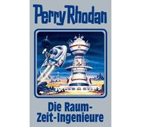 Perry Rhodan Die Raum-Zeit-Ingenieure: Perry Rhodan Band 152 (Tapa dura)