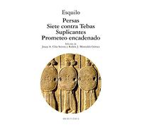 Persas, Siete contra Tebas, Suplicantes, Prometeo encadenado (Clásica)