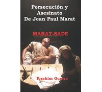 Persecución y Asesinato De Jean Paul Marat: MARAT-SADE (TEATRO)
