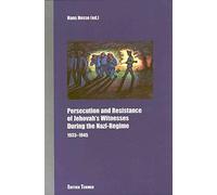 Persecution and Resistance of Jehovah's Witnesses During the Nazi-Regime: 1933-1945