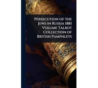Persecution of the Jews in Russia 1881 Volume Talbot Collection of British Pamphlets