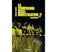 Persecuzioni. La compagnia degli investigatori (Vol. 2) (La banda Bassotti)