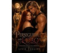 Perseguida pelo Lobo: O melhor amigo e sua obsessão (Matilha Darkmere)