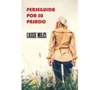 Perseguida Por Su Pasado (ebook)