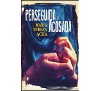 Perseguida Y Acosada