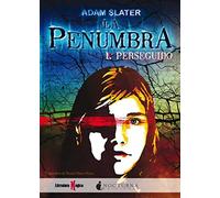 Perseguido: LA PENUMBRA, 1: 11 (Literatura Mágica)
