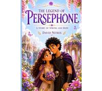 Persephone: A Story of Spring and Hope (Little Heroes of the Ancient World)