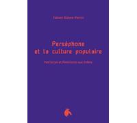 Perséphone et la culture populaire: Patriarcat et féminisme aux Enfers