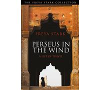 Perseus in the Wind: A Life of Travel [Idioma Inglés] (The Freya Stark Collection)