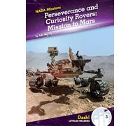 Perseverance and Curiosity Rovers: Mission to Mars (Nasa Missions)