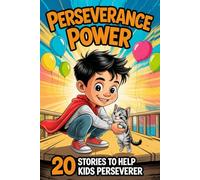 Perseverance Power: A Growth Mindset Book for Kids to Overcome Frustration and Build Emotional Strength