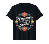 Persevere and You Shall Succeed Motivación Vida - Camiseta