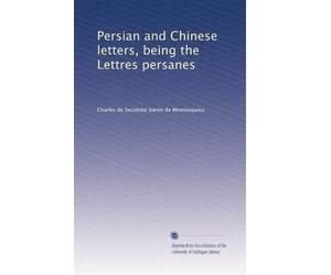 Persian and Chinese letters, being the Lettres persanes