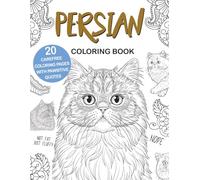 Persian Coloring Book: Easy and Relaxing Designs for Stress Relief and Fun, A Cute Animal Coloring Book for Persian Lovers