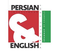 Persian Grammar By Example: Dual Language Persian-English, Interlinear & Parallel Text