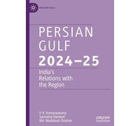 Persian Gulf 2024-25: India’s Relations with the Region