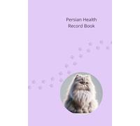 Persian Health Record Book: Cat Medical Journal for Girl Cats - 101 Pages for Veterinary Visits, Vaccinations and Medication Tracking